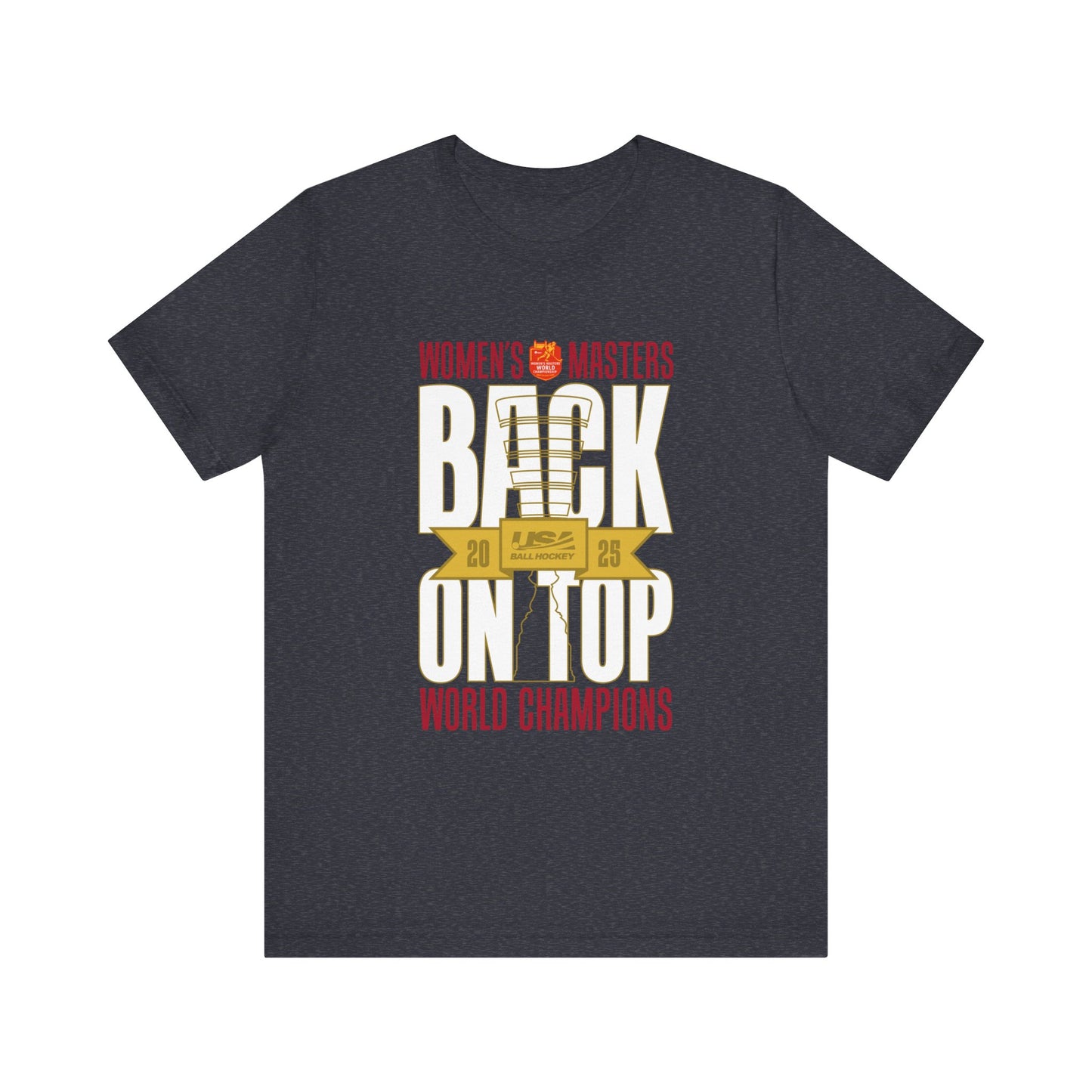 Women’s Masters 2025 Gold Medal "Back on Top" World Champions T-Shirt
