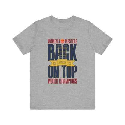 Women’s Masters 2025 Gold Medal "Back on Top" World Champions T-Shirt